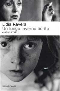 Un lungo inverno fiorito e altre storie - Lidia Ravera - Libro Dalai Editore 2002, I Nani | Libraccio.it