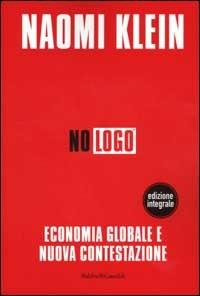 No logo. Economia globale e nuova contestazione. Ediz. integrale - Naomi Klein - Libro Dalai Editore 2002, I Nani | Libraccio.it