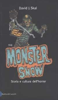 The Monster Show. Storia e cultura dell'horror - David J. Skal - Libro Dalai Editore 2003, I saggi | Libraccio.it