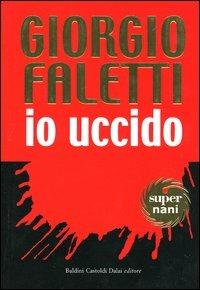 Io uccido - Giorgio Faletti - Libro Dalai Editore 2003, Super Nani | Libraccio.it