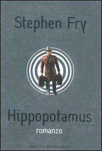 Hippopotamus - Stephen Fry - Libro Dalai Editore 2004, Romanzi e racconti | Libraccio.it