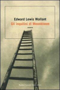 Gli inquilini di Moonbloom - Edward L. Wallant - Libro Dalai Editore 2005, Romanzi e racconti | Libraccio.it