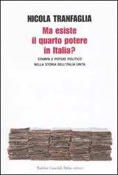 Ma esiste il quarto potere in Italia? Stampa e potere politico nella storia dell'Italia unita