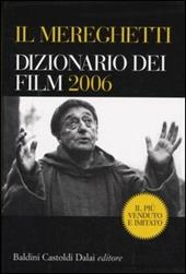 Il Mereghetti. Dizionario dei film 2006