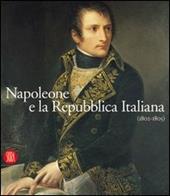 Napoleone e la Repubblica Italiana 1802-1805