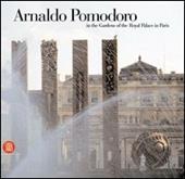 Arnaldo Pomodoro. In the gardens of the Royal Palace in Paris