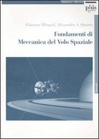 Fondamenti di meccanica del volo spaziale - Giovanni Mengali, Alessandro A. Quarta - Libro Plus 2006, Didattica e ricerca | Libraccio.it