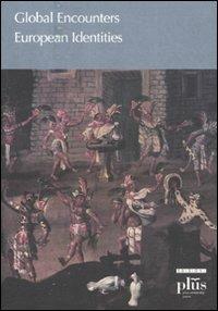 Global encounters, european identities - Mary N. Harris, Anna Agnarsdòttir, Csaba Lèvai - Libro Plus 2011, Cliohres. Thematic work groups | Libraccio.it