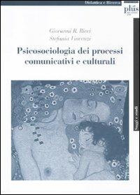 Psicosociologia dei processi comunicativi e culturali - Giovanni R. Ricci, Stefania Vincenzi - Libro Plus 2011, Saggi e studi | Libraccio.it