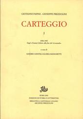 Carteggio. Vol. 1: 1900-1907. Dagli «uomini liberi» alla fine del «Leonardo»
