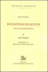 Byzantinische kultur. Eine aufsatzsammlung. Vol. 2: Das wissen