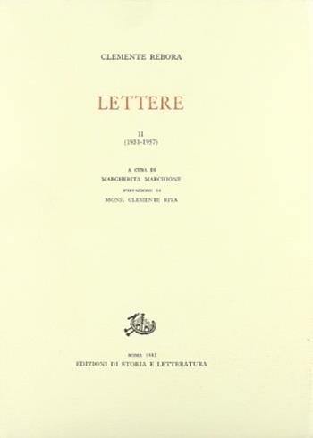 Lettere. Vol. 2: 1931-1957 - Clemente Rebora - Libro Storia e Letteratura 1982, Epistolari, carteggi e testimonianze | Libraccio.it