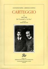 Carteggio (1903-1908). Vol. 1: 1903-1908. Dal «Leonardo» a «La voce»