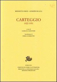 Carteggio. 1922-1951 - Benedetto Croce, Giuseppe De Luca - Libro Storia e Letteratura 2010, Epistolari, carteggi e testimonianze | Libraccio.it