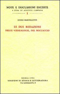 Le due redazioni delle «Genealogie» del Boccaccio - Guido Martellotti - Libro Storia e Letteratura 1951, Note e discussioni erudite | Libraccio.it