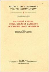 Proprietà e feudi, offizi, garzoni, carcerati in antiche leggi veneziane