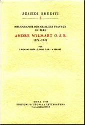 Bibliographie sommaire des travaux du père André Wilmart osb (1876-1941)