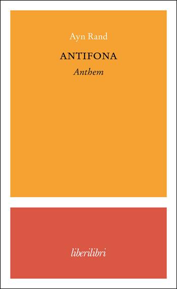 Antifona-Anthem - Ayn Rand - Libro Liberilibri 2008, Oche del Campidoglio | Libraccio.it
