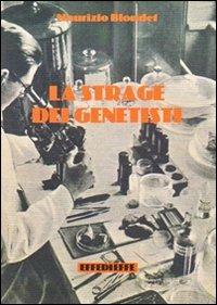 La strage dei genetisti - Maurizio Blondet - Libro Effedieffe 2004 | Libraccio.it