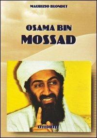 Osama Bin Mossad - Maurizio Blondet - Libro Effedieffe 2013 | Libraccio.it