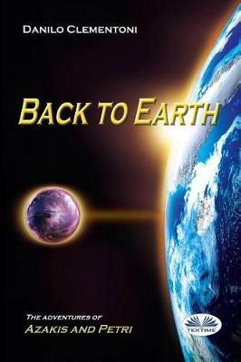 Back to Earth - Danilo Clementoni - Libro Tektime 2016 | Libraccio.it