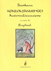 Aparokshânubhûti. Autorealizzazione. Con testo sanscrito