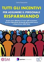 Tutti gli incentivi per assumere il personale risparmiando. Scopri come abbattere il costo dell'assunzione di nuovi dipendenti sfruttando gli incentivi messi a disposizione dallo Stato