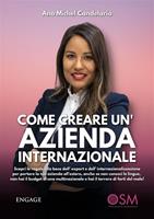 Come creare un'azienda internazionale. Scopri le regole alla base dell'export e dell'internazionalizzazione per portare la tua azienda all'estero, anche se non conosci le lingue e non hai budget