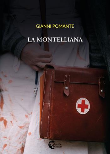 La montelliana - Gianni Pomante - Libro Il Seme Bianco 2018, Arenaria | Libraccio.it