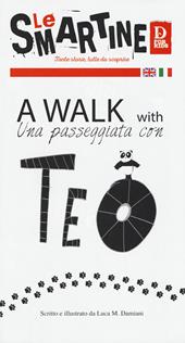 A walk with Teo-A passeggio con Teo. Le smartine. Ediz. a colori