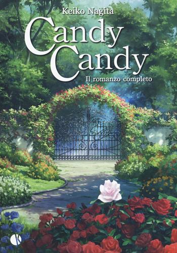 Candy Candy. Il romanzo completo - Keiko Nagita - Libro Kappalab 2020 | Libraccio.it