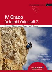 4° grado. Dolomiti orientali. 123 vie di roccia classiche e moderne. Vol. 2