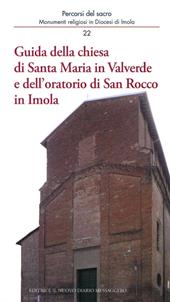 Guida della chiesa di Santa Maria in Valverde e dell'oratorio di San Rocco in Imola
