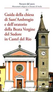 Guida della chiesa di Sant'Ambrogio e dell'oratorio della Beata Vergine del Sudore in Castel del Rio