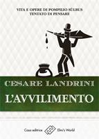 L'avvilimento. Vita e opere di Pompilio Sùlbus tentato di pensare