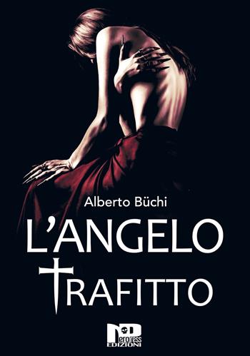 L'Angelo Trafitto - Alberto Büchi - Libro Nero Press 2021 | Libraccio.it