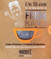Un tè con Frida Kahlo-A tea with Frida Kahlo. Ediz. bilingue. Con tea bag