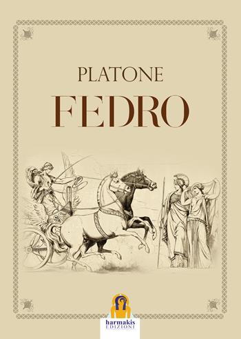Fedro - Platone - Libro Harmakis 2017, I classici di Harmakis | Libraccio.it