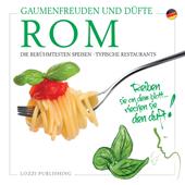 Sapori e profumi di Roma. I piatti più famosi. I ristoranti tipici. Ediz. tedesca