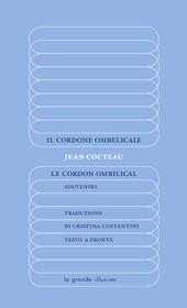 Il cordone ombelicale-Le Cordon ombilical. Souvenirs. Ediz. integrale