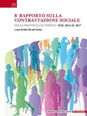 8° rapporto sulla contrattazione sociale nella provincia di Torino. Dal 2014 al 2017