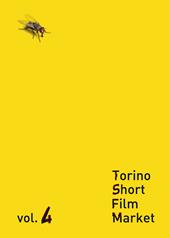 Torino short film market. Vol. 4