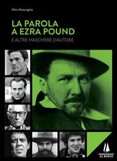 La parola a Ezra Pound e altre maschere d'autore