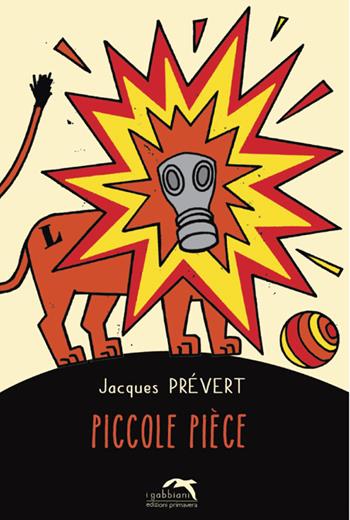 Piccole pièce - Jacques Prévert - Libro Primavera 2021, I gabbiani | Libraccio.it