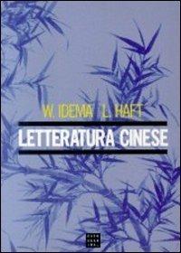 Letteratura cinese - Wilt Idema, Lloyd Haft - Libro Libreria Editrice Cafoscarina 2008, Manuali | Libraccio.it