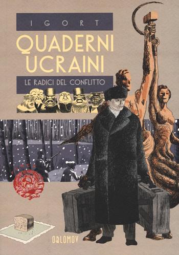 Quaderni ucraini. Le radici del conflitto - Igort - Libro Oblomov Edizioni 2021 | Libraccio.it