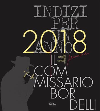 2018 indizi per un anno. Il commissario Bordelli - Marco Vichi - Libro Scribo 2018 | Libraccio.it