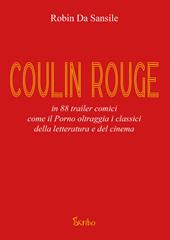 Coulin Rouge. In 88 trailer comici come il porno oltraggia i classici della letteratura e del cinema