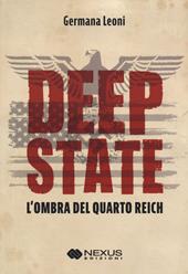 Deep State. L'ombra del quarto Reich