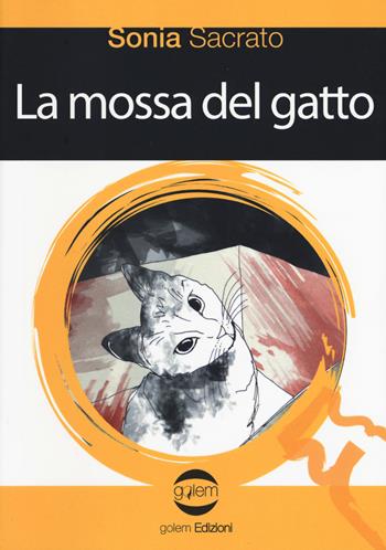 La mossa del gatto - Sonia Sacrato - Libro Golem Edizioni 2019, Le vespe | Libraccio.it